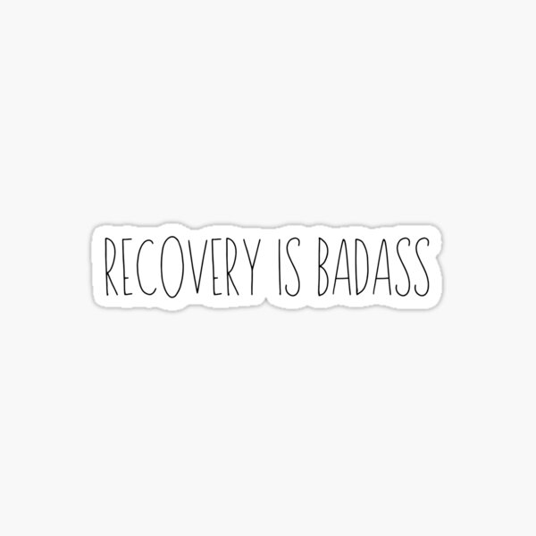 Item preview, Recovery is Badass designed and sold by mollyinprogress.