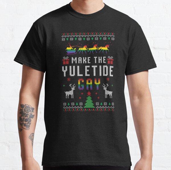 Funny Make The Yuletide Gay 2020 Christmas Gifts Classic T-Shirt