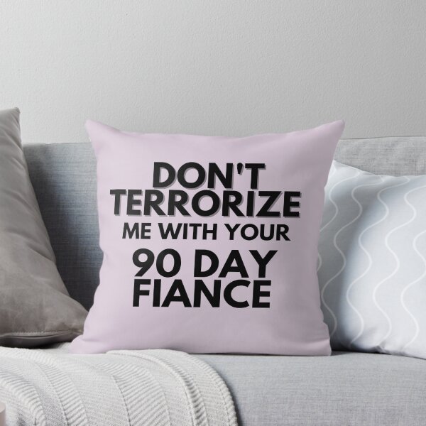 Item preview, Dont terrorize me with your 90 day fiance designed and sold by LeoSpaceman.