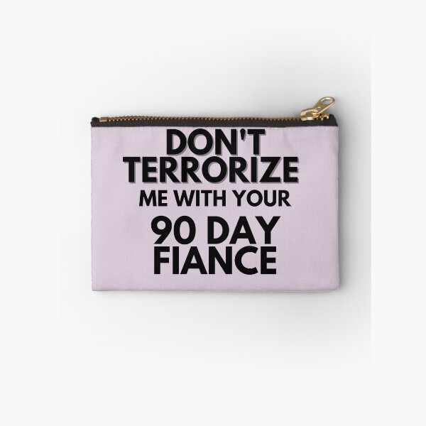 Item preview, Dont terrorize me with your 90 day fiance designed and sold by LeoSpaceman.