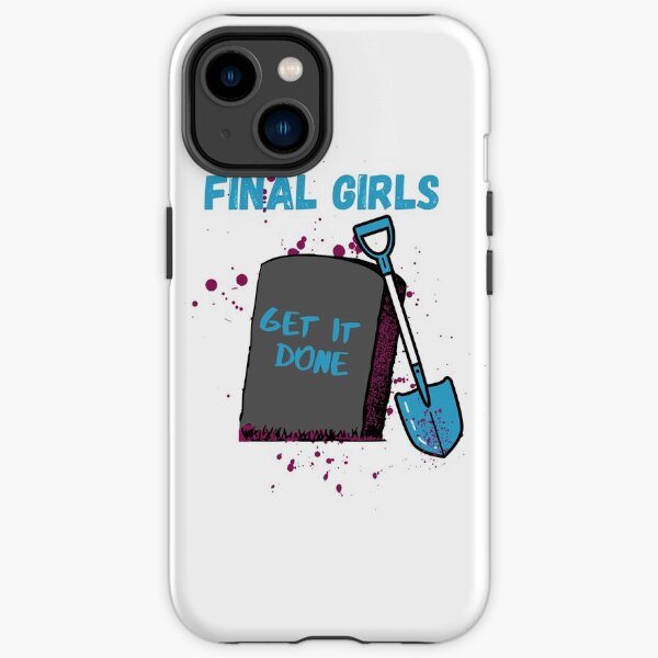 Final Girls Get it Done iPhone Tough Case