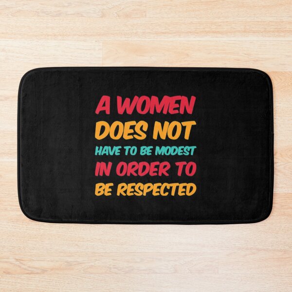 Item preview, A Woman Does Not Have To Be Modest In Order To Be Respected designed and sold by Artistive.