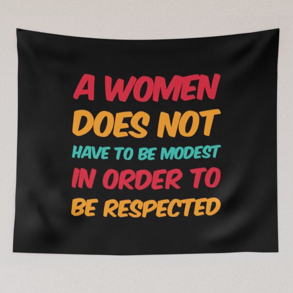 Item preview, A Woman Does Not Have To Be Modest In Order To Be Respected designed and sold by Artistive.