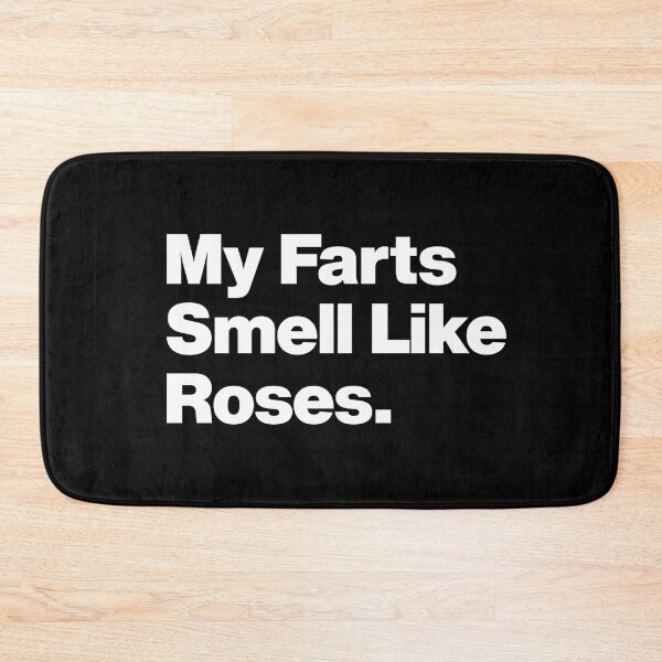 Item preview, My Farts smell like Roses - Funny Humor Quote about Farting designed and sold by elhefe.