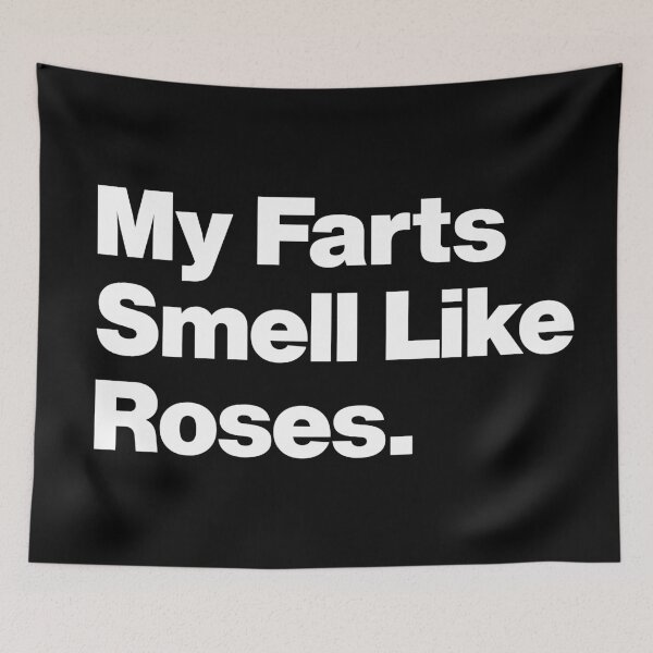 Item preview, My Farts smell like Roses - Funny Humor Quote about Farting designed and sold by elhefe.