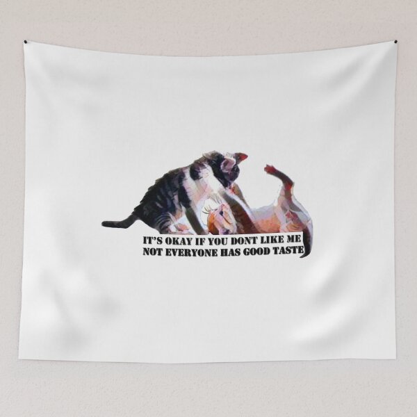 Item preview, It's Okay If You Don't Like Me Not Everyone Has Good Taste designed and sold by CyrilsDesigns.