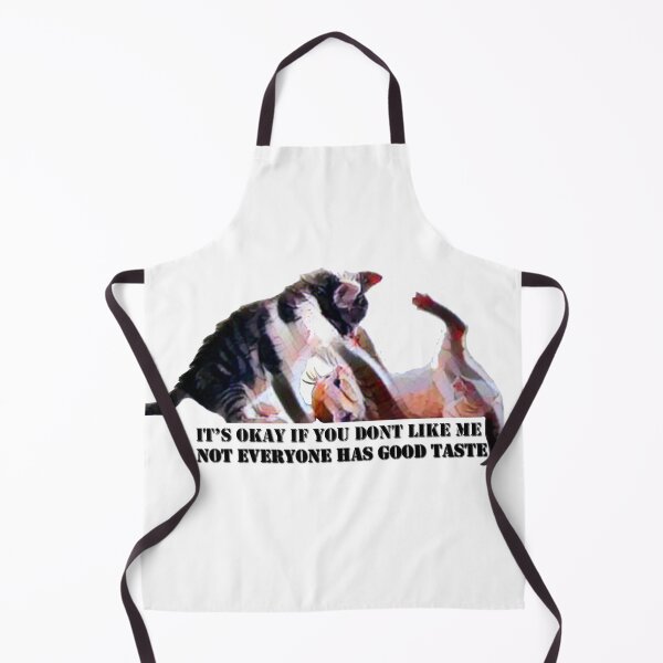 Item preview, It's Okay If You Don't Like Me Not Everyone Has Good Taste designed and sold by CyrilsDesigns.