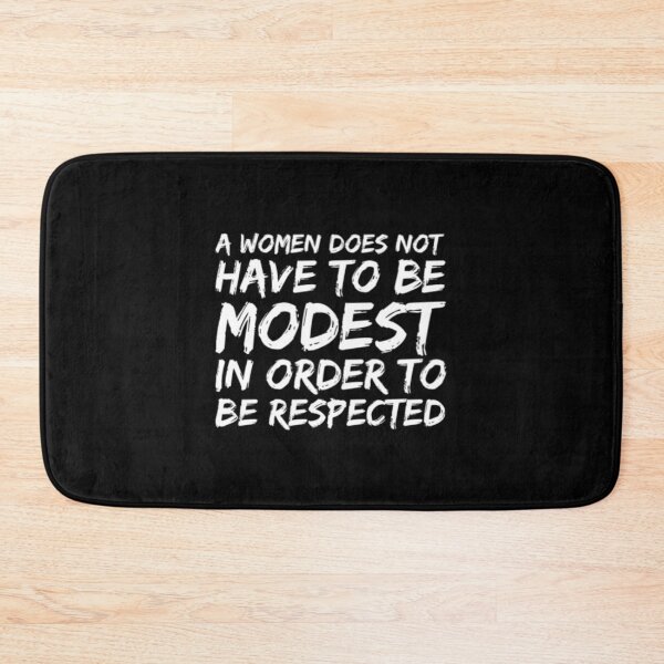 Item preview, A Woman Does Not Have To Be Modest In Order To Be Respected designed and sold by Artistive.