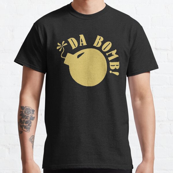 Da Bomb! Classic T-Shirt