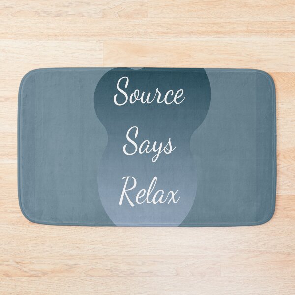 Item preview, Source Says Relax - Design By Source Inspired designed and sold by SourceInspired.