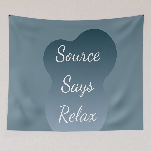 Item preview, Source Says Relax - Design By Source Inspired designed and sold by SourceInspired.