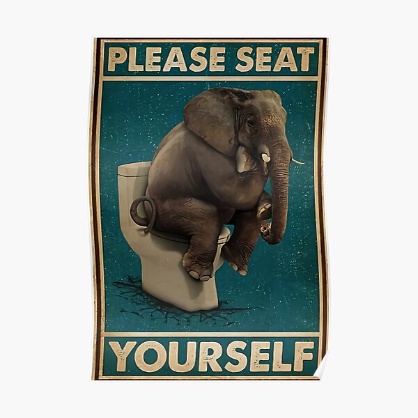 Éléphant, veuillez vous asseoir Poster