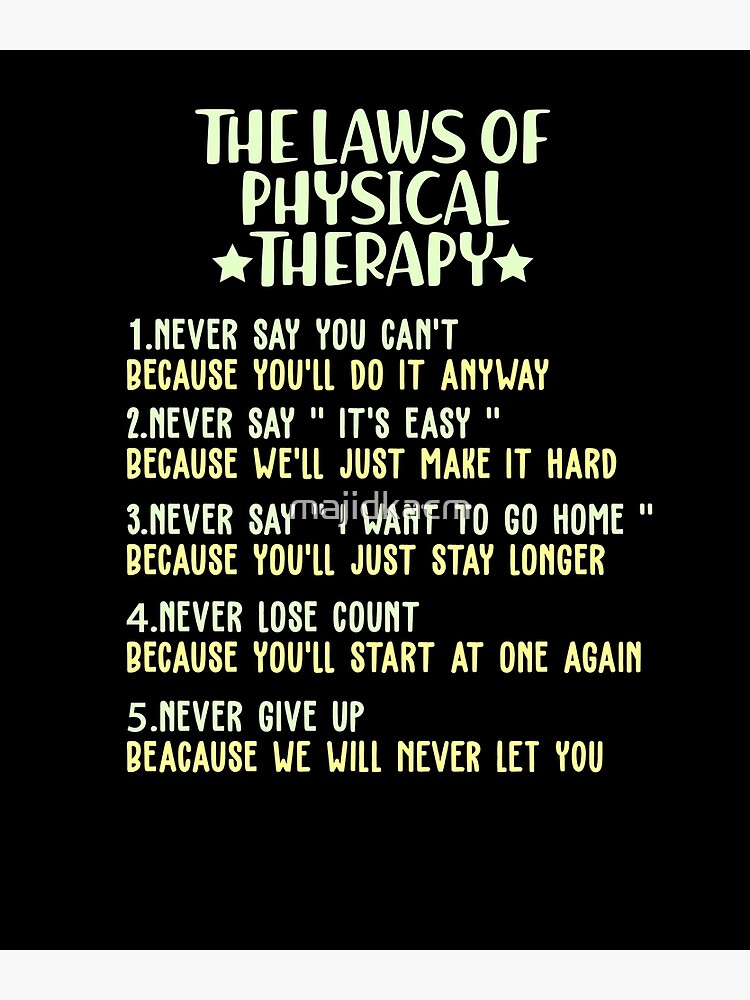 Laws Of Physical Therapy Therapist Pt Funny Poster For Sale By Majidkacm Redbubble 6526