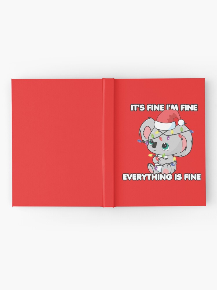 It's Fine I'm Fine Everything is Fine Cute Little Kawaii Koala with  Christmas Lights | Hardcover Journal