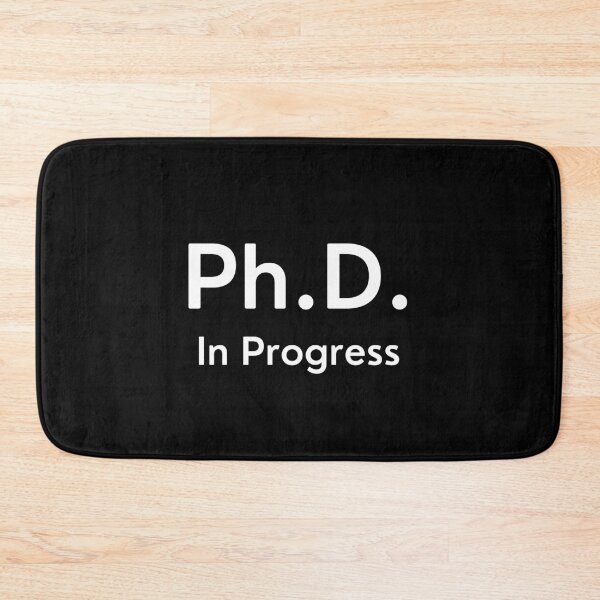 Item preview, PhD In Pogress designed and sold by Ogrelink.