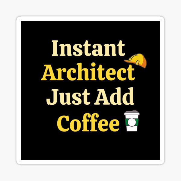Item preview, Instant Architect Just Add Coffee designed and sold by Pea Fitness.