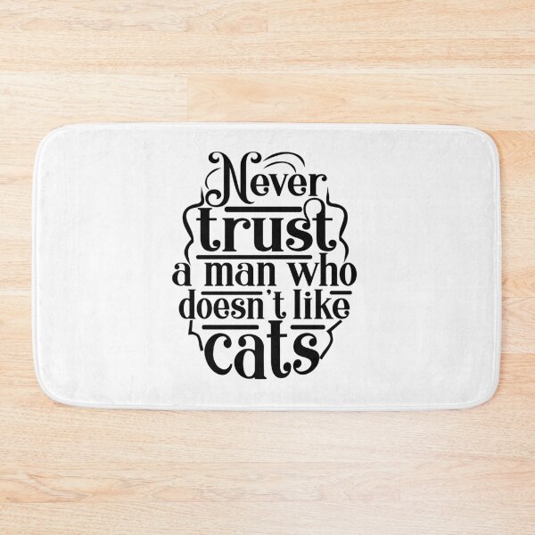 Item preview, Never trust a man who doesn't like cats designed and sold by IgaBarClay.