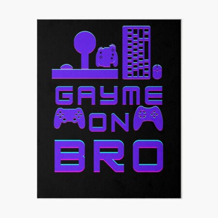 Gayme on bro (purple) Art Board Print