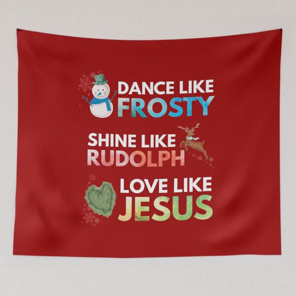 Item preview, Dance like Frosty Shine like Rudolph Love like Jesus, Red designed and sold by foramelie.