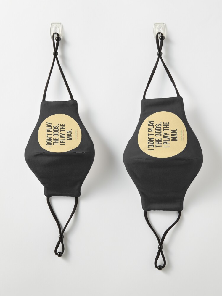 Alternate view of I don't play the odds, I play the man. - Harvey Specter Mask