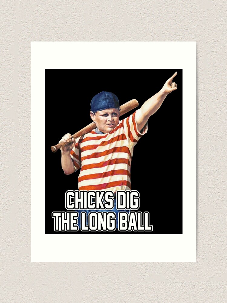 "The Sandlot Film Chicks Dig The Long Ball" Art Print by ArmandoSean8