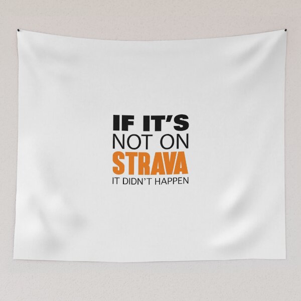 Item preview, If it's not on Strava It Didn't Happen (Original Design) designed and sold by Benny Hill Designs.