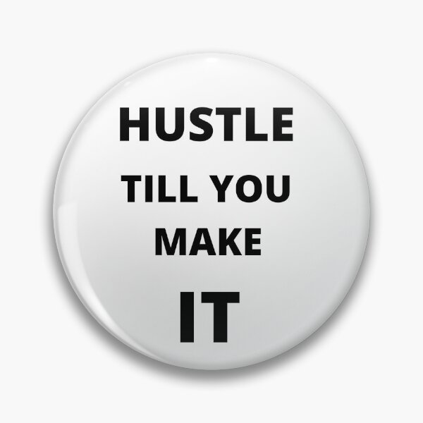 Item preview, HUSTLE TILL YOU MAKE IT designed and sold by julset.