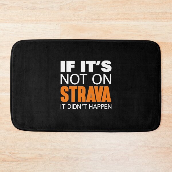 Item preview, If it's not on Strava It Didn't Happen (Original Design) designed and sold by Benny Hill Designs.