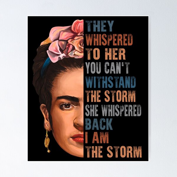 Item preview, I am the storm Frida Kahlo painter art for fans designed and sold by DawnOpal82.