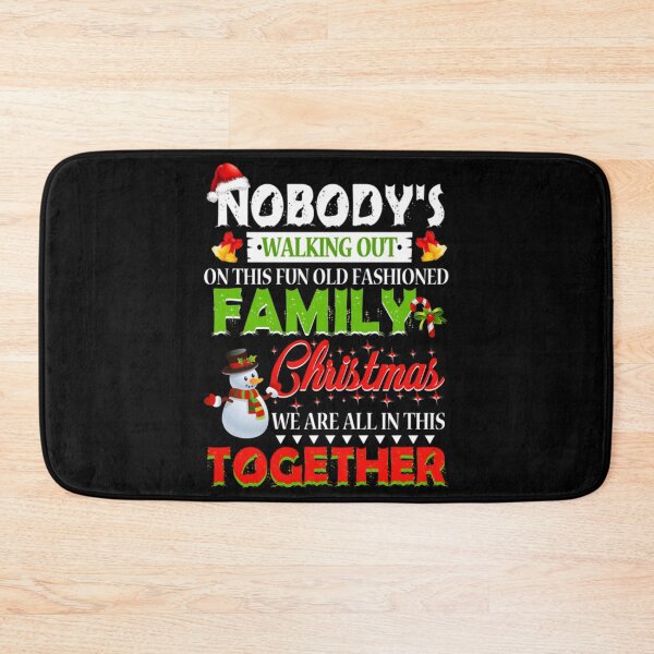 Item preview, Nobody's Walking Out on This Fun Old Fashioned Family Christmas designed and sold by DIGITALENT.