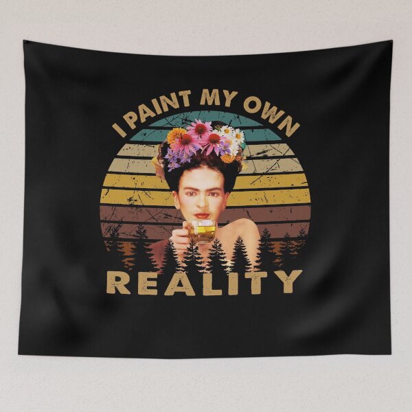 Item preview, I paint my own reality Frida Kahlo painter art for fans designed and sold by DawnOpal82.