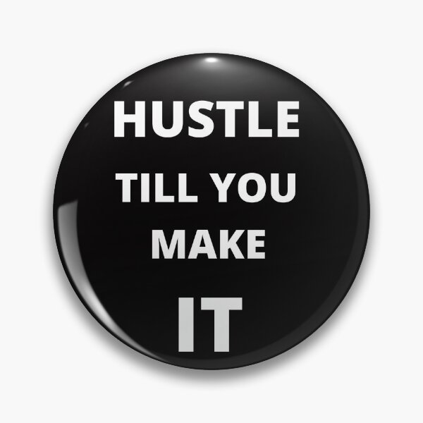 Item preview, HUSTLE TILL YOU MAKE IT designed and sold by julset.