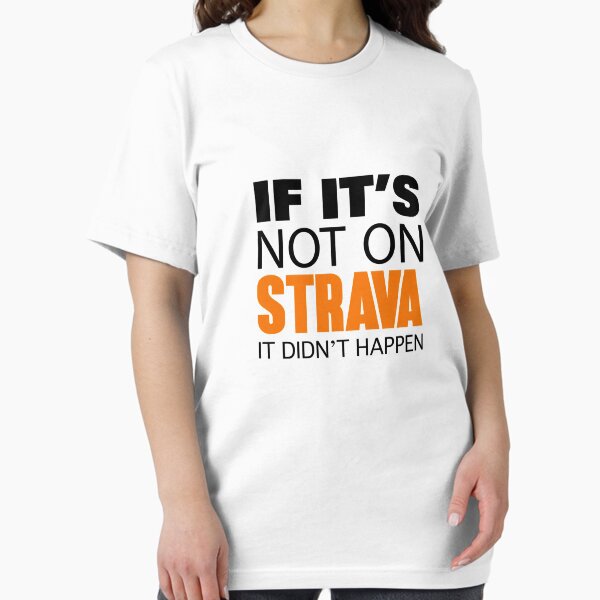 Item preview, If it's not on Strava It Didn't Happen (Original Design) designed and sold by Benny Hill Designs.