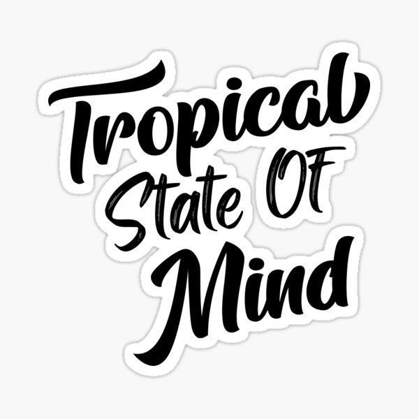 tropical-state-of-mind-sticker-by-basicwear-redbubble