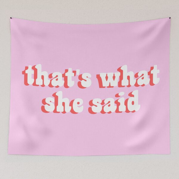 Item preview, Thats what she said designed and sold by WanderAesthetic.