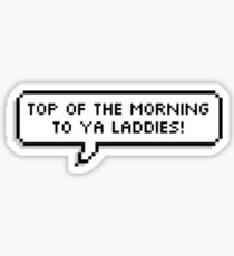 Top of the morning to ya laddies! Sticker