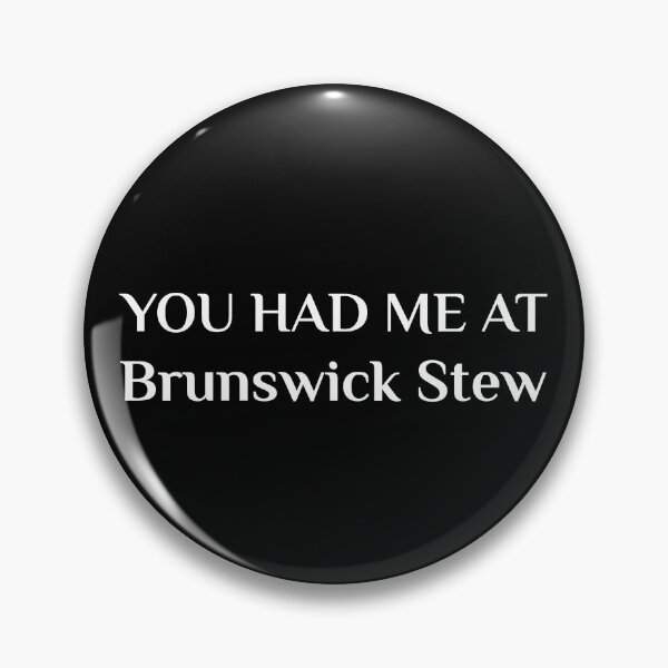 Item preview, You Had Me At Brunswick Stew Funny American Food Fan T-Shirt  designed and sold by Creekman Designs.