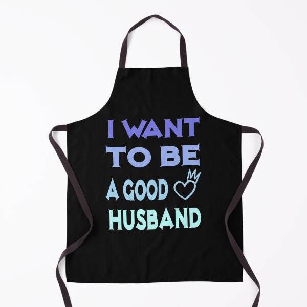 Item preview, i want to be a good husband - family  designed and sold by ibrastore.
