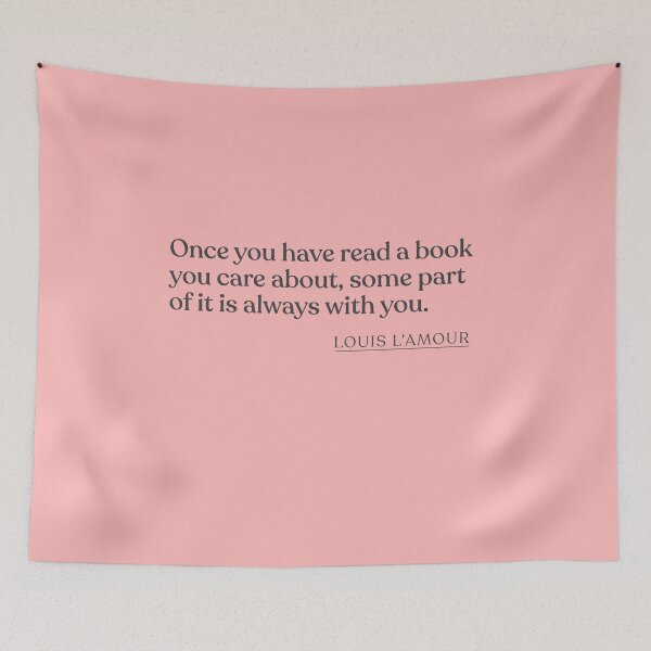 Item preview, Louis L'Amour - Once you have read a book you care about, some part of it is always with you. designed and sold by BookQuoteMerch.