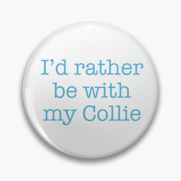 Item preview, I'd rather be with my Collie designed and sold by MikeMacro.