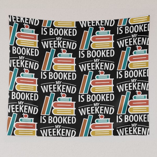 Item preview, My Weekend Is Booked | Book Worm designed and sold by GravitiTees.