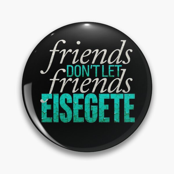 Item preview, Friends don't let friends eisegete designed and sold by x1brett.