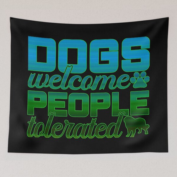 Item preview, Dogs welcome , people tolerated designed and sold by dreamofdenim.