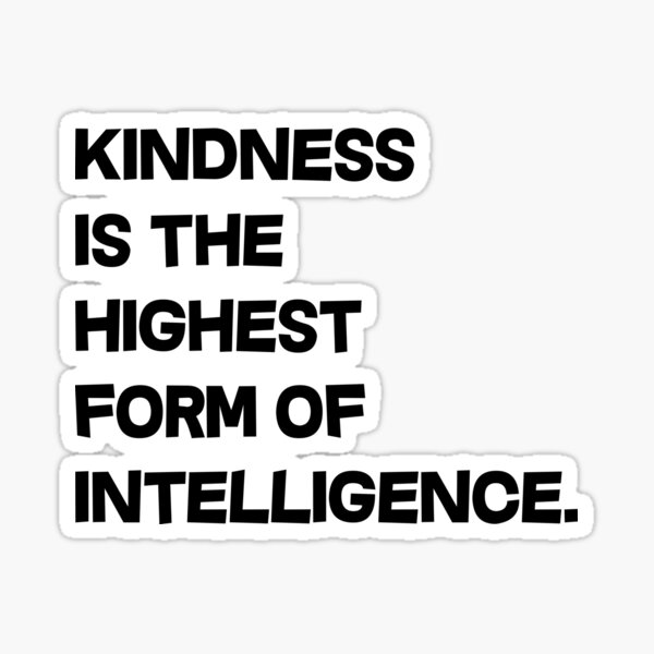 Item preview, Kindness is the highest form of  intelligence. designed and sold by dacdibac.