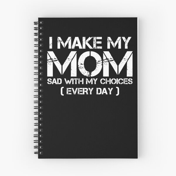 Item preview, I Make My Mom Sad With My Choices Every Day Funny Mom Gift designed and sold by issambak.