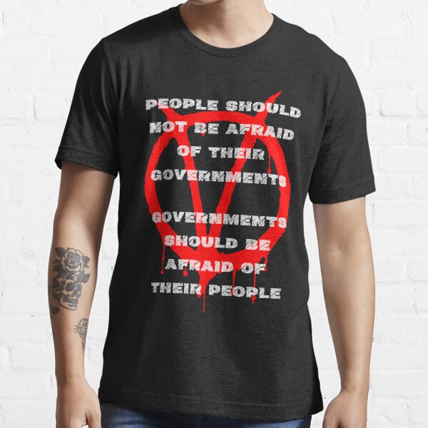People Should Not Be Afraid of Their Governments Essential T-Shirt
