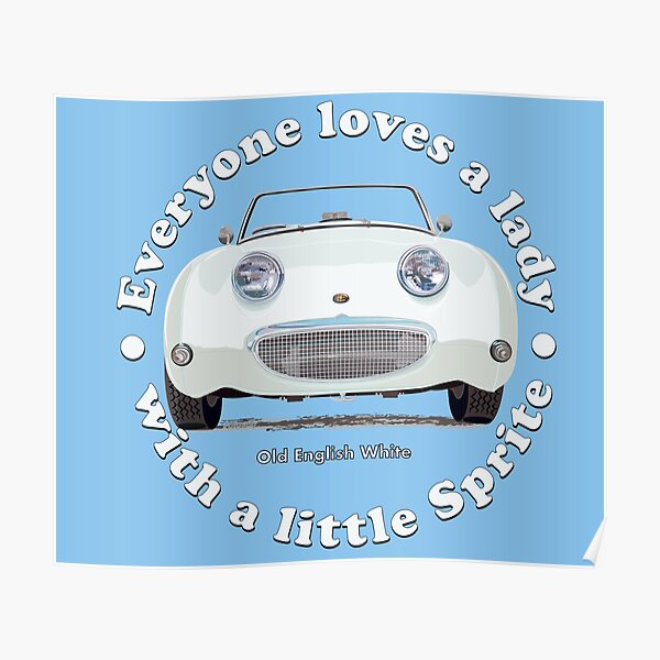 Old English White Bug-eye/Frog-eye: Everyone loves a lady with a little Sprite! Poster
