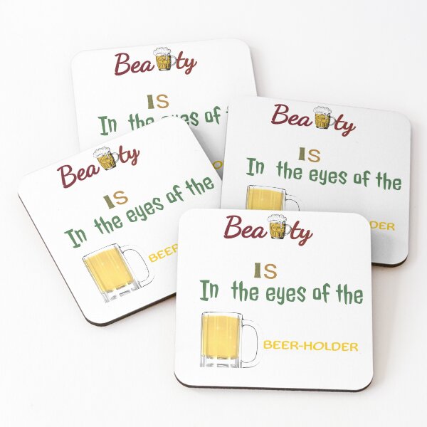 Item preview, funny beauty in the eyes of the beerholder designed and sold by Mizems.