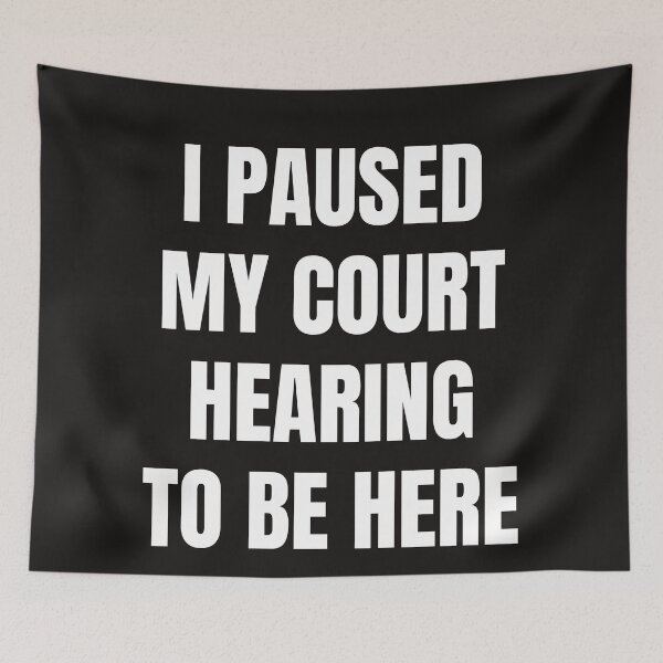 Item preview, I Paused My Court Hearing To Be Here designed and sold by QuotesDogma.