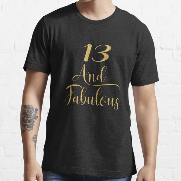 Girls 13 Years Old And Fabulous Girl 13th Birthday print Essential T-Shirt